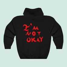Load image into Gallery viewer, I'M NOT OKAY Hoodie