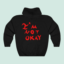 Load image into Gallery viewer, I&#39;M NOT OKAY Hoodie
